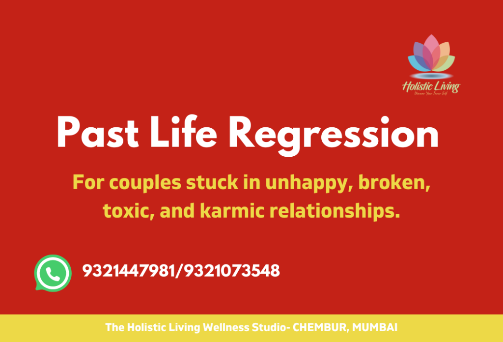 Best past life regression therapy in Mumbai to heal karmic connections overcome blockages clear negative patterns and find your purpose Consult top therapists for past life regression therapy in Mumbai The Holistic Living Wellness Studio Chembur Bandra West Mumbai India